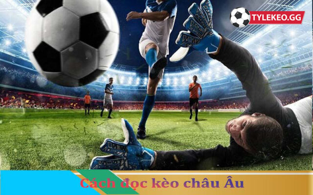 Đọc kèo châu Âu