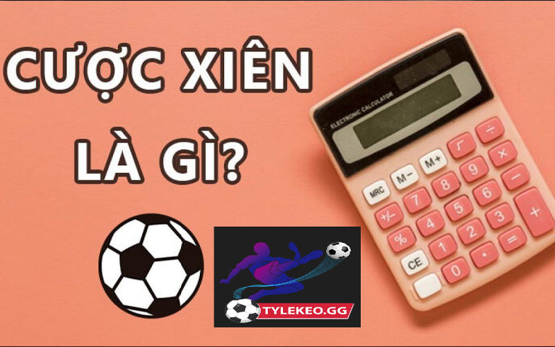 Kèo cược xiên bóng đá là gì?