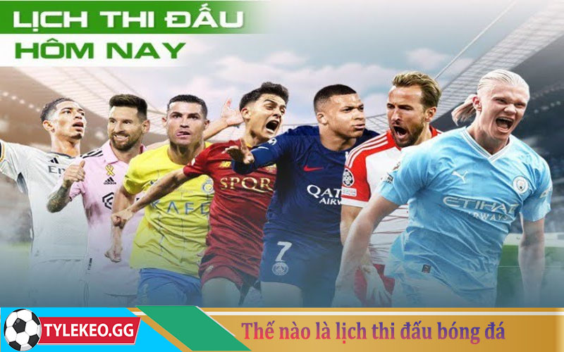 Thế nào là lịch thi đấu bóng đá